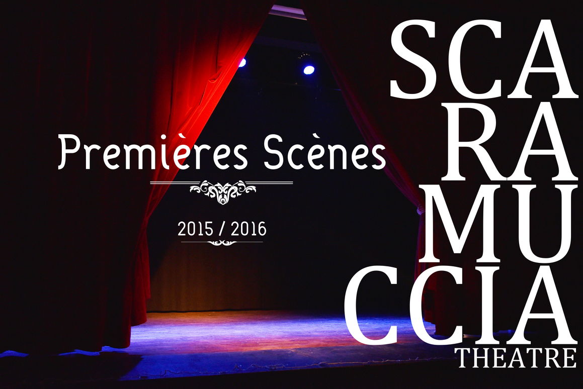 SCARAMUCCIA THÉÂTRE<br />Premières scènes 2015-16<br />Ateliers Adultes